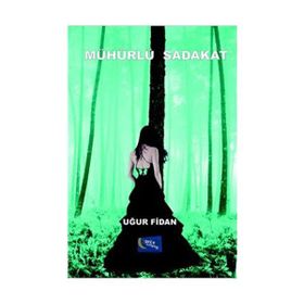 Mühürlü Sadakat - Uğur Fidan