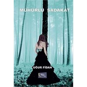 Mühürlü Sadakat - Uğur Fidan