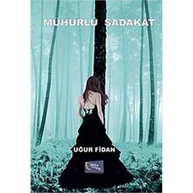 Mühürlü Sadakat - Uğur Fidan