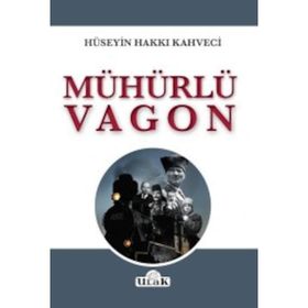 Mühürlü Vagon - Hüseyin Hakkı Kahveci