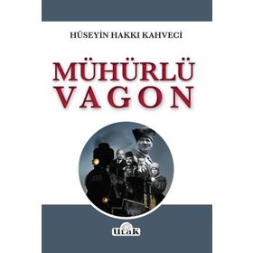 Mühürlü Vagon - Hüseyin Hakkı Kahveci