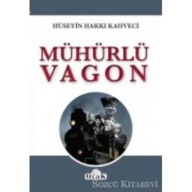 Mühürlü Vagon - Hüseyin Hakkı Kahveci