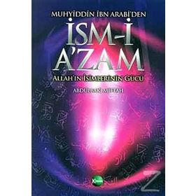 Muhyiddin İbn Arabi’den İsm-i A’zam - Abdulbaki Miftah