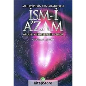 Muhyiddin İbn Arabi’den İsm-i A’zam - Abdulbaki Miftah