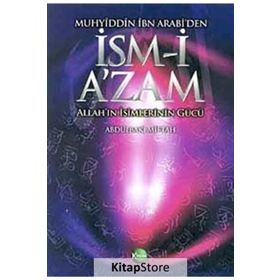 Muhyiddin İbn Arabi’den İsm-i A’zam - Abdulbaki Miftah