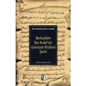 MUHYIDDIN İBN ARABI'NIN GAVSIYYE RISALESI ŞERHI - MUHAMMED NUR EL-ARABI