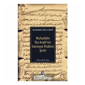 MUHYIDDIN İBN ARABI'NIN GAVSIYYE RISALESI ŞERHI - MUHAMMED NUR EL-ARABI