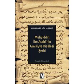 MUHYIDDIN İBN ARABI'NIN GAVSIYYE RISALESI ŞERHİ - MUHAMMED NURUL ARABI