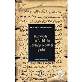 MUHYIDDIN İBN ARABI'NIN GAVSIYYE RISALESI ŞERHİ - MUHAMMED NURUL ARABI