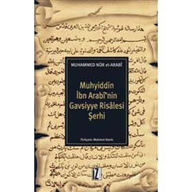 MUHYIDDIN İBN ARABI'NIN GAVSIYYE RISALESI ŞERHİ - MUHAMMED NURUL ARABI