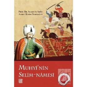 Muhyi'nin Selim-Namesi - Alaattin Aköz