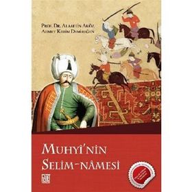 Muhyi'nin Selim-Namesi - Alaattin Aköz