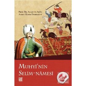 Muhyi'nin Selim-Namesi - Alaattin Aköz