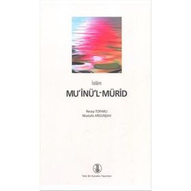 Mu’inü’l-Mürid - Recep Toparlı Mustafa Argunşah