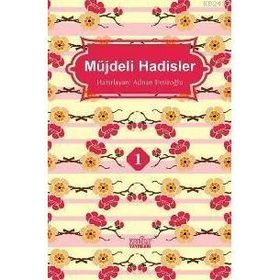 MÜJDELİ HADISLER - 1 - ADNAN EMİROĞLU