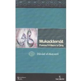 MUKADDEMAT FUSUSU'L-HIKEM'E GİRİŞ - DÂVÛD EL-KAYSERÎ