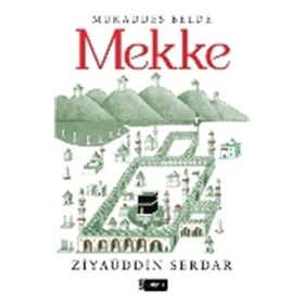 Mukaddes Belde Mekke - Ziyaüddin Serdar