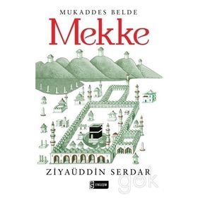 Mukaddes Belde Mekke - Ziyaüddin Serdar