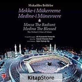 Mukaddes Beldeler Mekke-i Mükerreme - Medine-i Münevvere - Seyyid Hüseyin Nasr Ali Kazuyoshi Nomachi