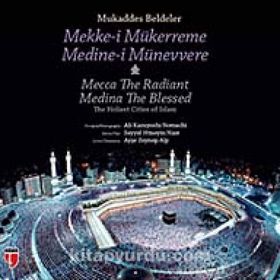 Mukaddes Beldeler Mekke-i Mükerreme - Medine-i Münevvere - Seyyid Hüseyin Nasr Ali Kazuyoshi Nomachi