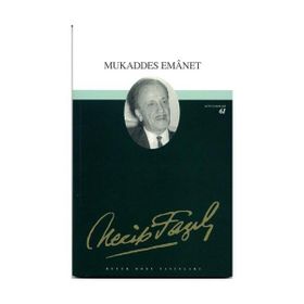 Mukaddes Emanet 45 - Necip Fazıl Bütün Eserleri - Necip Fazıl Kısakürek