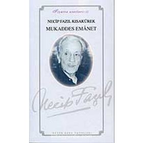 MUKADDES EMANET (KOD: 45) - NECIP FAZIL KISAKÜREK