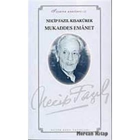 MUKADDES EMANET (KOD: 45) - NECIP FAZIL KISAKÜREK