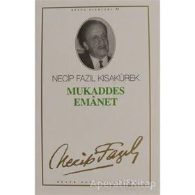 MUKADDES EMANET (KOD: 45) - NECIP FAZIL KISAKÜREK