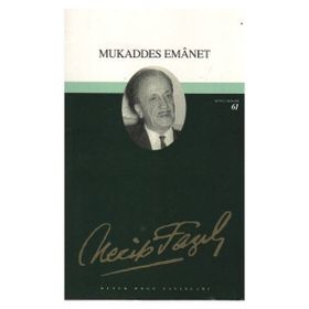 MUKADDES EMANET (KOD: 45) - NECIP FAZIL KISAKÜREK