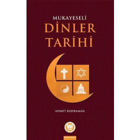 Mukayeseli Dinler Tarihi - Ahmet Kahraman
