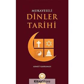 Mukayeseli Dinler Tarihi - Ahmet Kahraman