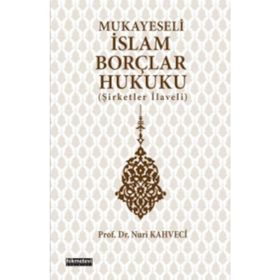 Mukayeseli İslam Borçlar Hukuku - Nuri Kahveci