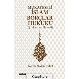 Mukayeseli İslam Borçlar Hukuku - Nuri Kahveci