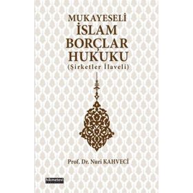 Mukayeseli İslam Borçlar Hukuku - Nuri Kahveci