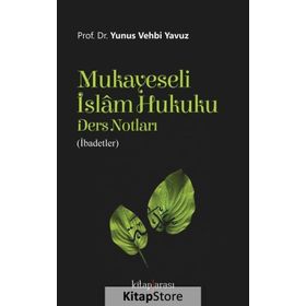 Mukayeseli İslam Hukuku Ders Notları - Yunus Vehbi Yavuz