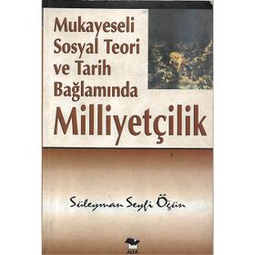 MUKAYESELI SOSYAL TEORI VE TARIH BAĞLAMINDA MILLIYETÇILIK - GENEL