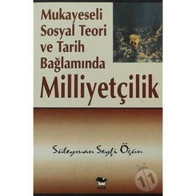 MUKAYESELI SOSYAL TEORI VE TARIH BAĞLAMINDA MILLIYETÇILIK - GENEL