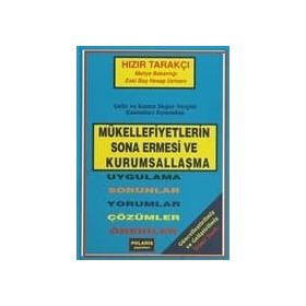 MÜKELLEFİYETLERİN SONA ERMESI VE KURUMSALLAŞMA UYGULAMA-SORUNLAR-YORUMLAR-ÇÖZÜMLER-ÖNERİLER - HIZIR TARAKÇI