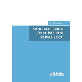Mükelleflerin Özel İşlerini Yapma Suçu / Emre Can Basa