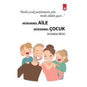 Mükemmel Aile Mükemmel Çocuk - Serkan Besli - Artı Farma