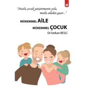 Mükemmel Aile Mükemmel Çocuk - Serkan Besli - Artı Farma