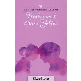 Mükemmel Anne Yoktur - Zeynep Temizer Atalar