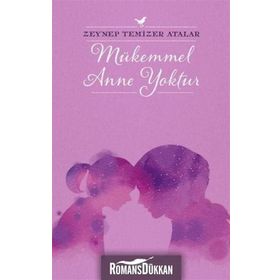 Mükemmel Anne Yoktur - Zeynep Temizer Atalar