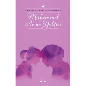 Mükemmel Anne Yoktur - Zeynep Temizer Atalar