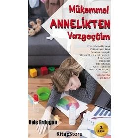 Mükemmel Annelikten Vazgeçtim - Hale Erdoğan