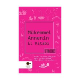 Mükemmel Annenin El Kitabı - Şeyma Çekici