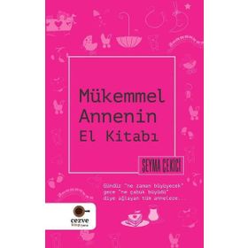 Mükemmel Annenin El Kitabı - Şeyma Çekici