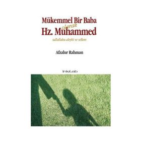 MÜKEMMEL BIR BABA OLARAK HZ. MUHAMMED (S.A.V) - AFZALUR RAHMAN