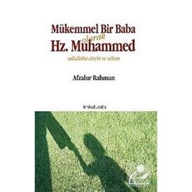 MÜKEMMEL BIR BABA OLARAK HZ. MUHAMMED (S.A.V) - AFZALUR RAHMAN
