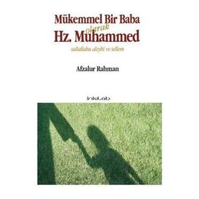MÜKEMMEL BIR BABA OLARAK HZ. MUHAMMED (S.A.V) - AFZALUR RAHMAN
